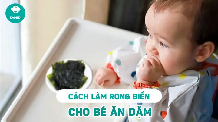 Cách Nấu Canh Rong Biển Cho Bé Ăn Dặm Cách Nấu Canh Rong Biển Cho Bé Ăn Dặm