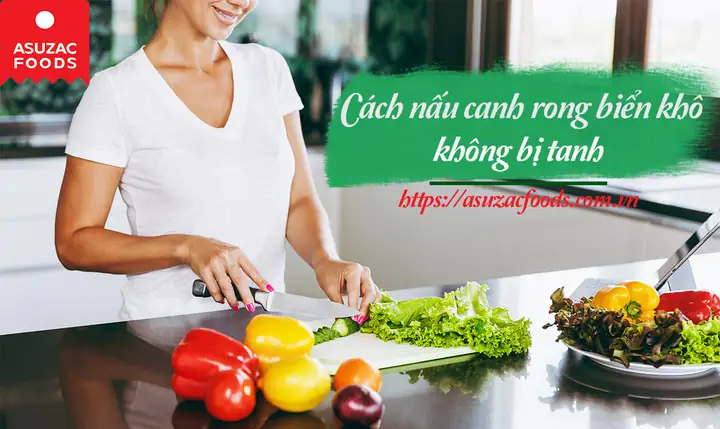 Cách Nấu Canh Rong Biển Wakame Chuẩn Vị Hàn Quốc, Bổ Dưỡng Tại Nhà