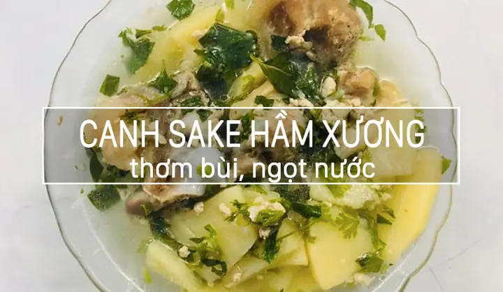 Cách Nấu Canh Trái Sake Thơm Ngon, Bổ Dưỡng Cho Ngày Hè
