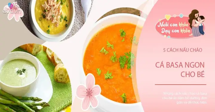 Cách Nấu Cháo Cá Basa Cho Bé Ăn Dặm