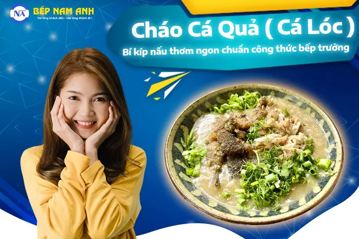 Cách Nấu Cháo Cá Lóc Miền Trung Thơm Ngon, Bổ Dưỡng