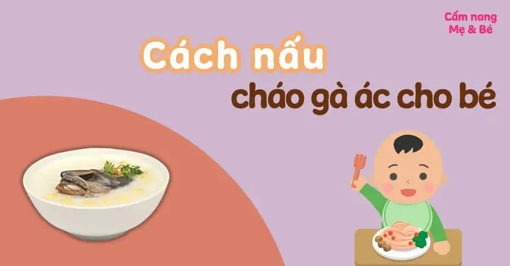 Cách Nấu Cháo Gà Ác Ngon Cho Bé