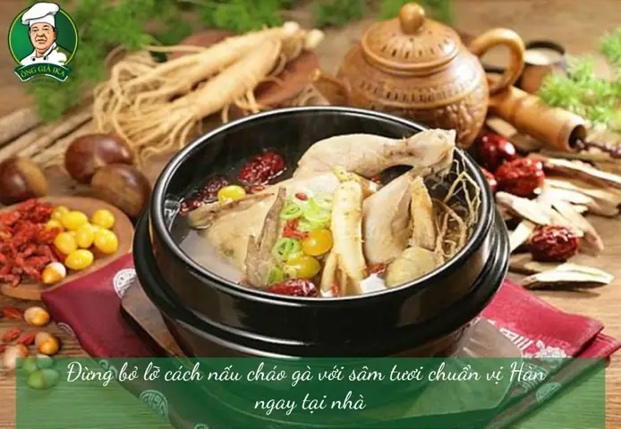Cách Nấu Cháo Gà Với Sâm Tươi: Hướng Dẫn Chi Tiết Từ Chuyên Gia Ẩm Thực