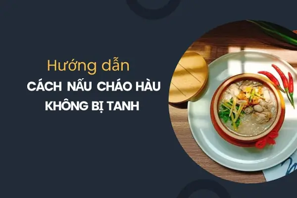 Cách Nấu Cháo Hàu Nấm Đông Cô Thơm Ngon, Bổ Dưỡng Cho Bữa Ăn Gia Đình