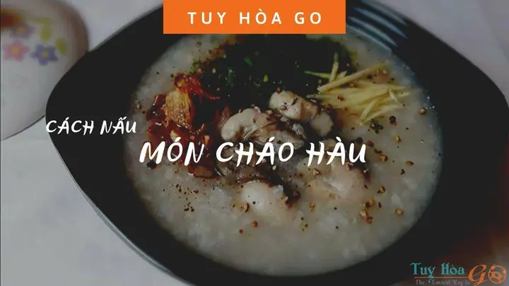 Cách Nấu Cháo Hàu Phú Yên Ngon, Bổ Dưỡng, Không Tanh Cho Cả Nhà Cách Nấu Cháo Hàu Phú Yên Ngon, Bổ Dưỡng, Không Tanh Cho Cả Nhà