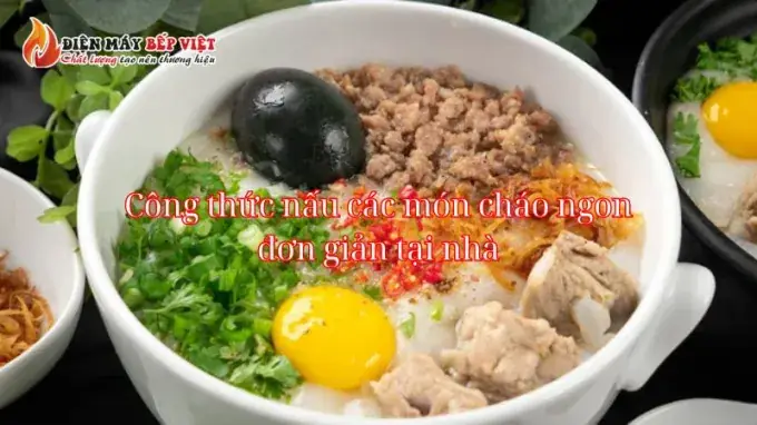 Cách Nấu Cháo Ngon Tại Nhà: Hướng Dẫn Chi Tiết Từ Cơ Bản Đến Nâng Cao