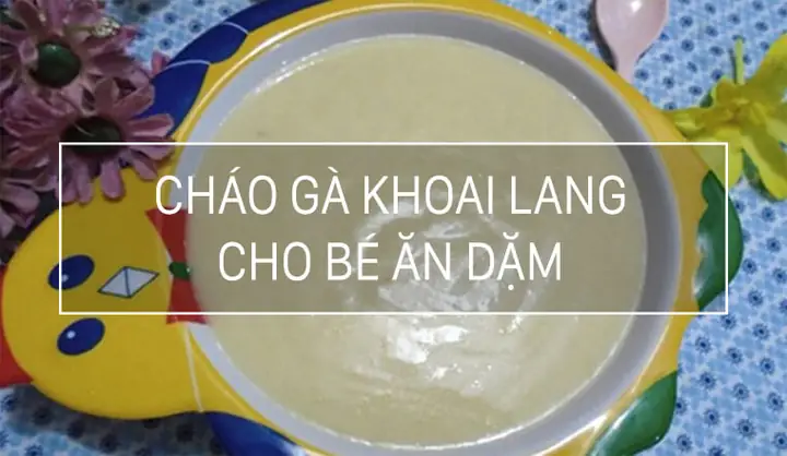 Cách Nấu Cháo Thịt Gà Khoai Lang Cho Bé