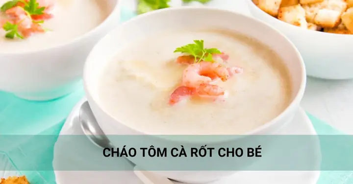 Cách Nấu Cháo Tôm Cà Rốt Cho Bé Ăn Dặm Chuẩn Vị Bổ Dưỡng
