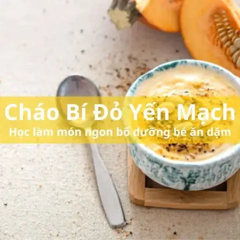 Cách Nấu Cháo Yến Mạch Cá Hồi Bí Đỏ Thơm Ngon, Bổ Dưỡng Cho Bé Và Cả Gia Đình