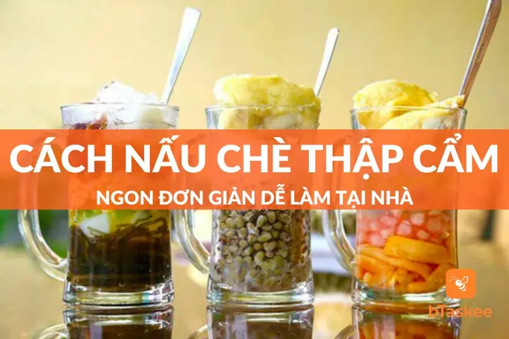 Cách Nấu Chè Đỗ Đen Thập Cẩm Ngon Chuẩn Vị, Đơn Giản Tại Nhà