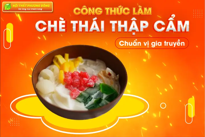 Cách Nấu Chè Thái Thập Cẩm Chuẩn Vị Miền Nam, Thơm Ngon Bổ Dưỡng