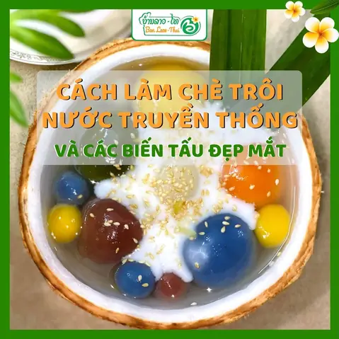 Cách Nấu Chè Trôi Nước Không Nhân: Vị Ngon Thanh Mát Từ Những Nguyên Liệu Đơn Giản
