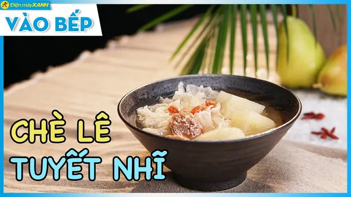 Cách Nấu Chè Tuyết Nhĩ: Công Thức Từ Cơ Bản Đến Nâng Cấp Cho Người Mới Cách Nấu Chè Tuyết Nhĩ: Công Thức Từ Cơ Bản Đến Nâng Cấp Cho Người Mới