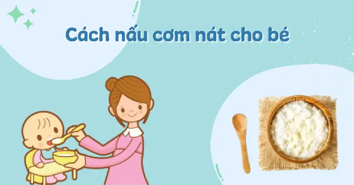 Cách Nấu Cơm Nát Cho Bé 11 Tháng