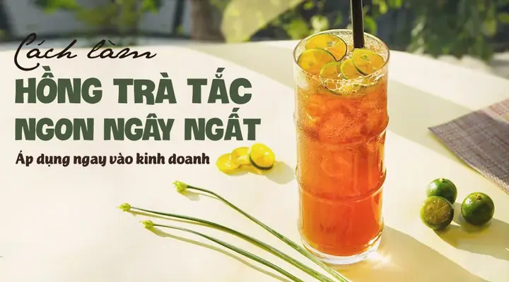 Cách Nấu Hồng Trà Tắc Chuẩn Vị, Thơm Ngon Khó Cưỡng Tại Nhà