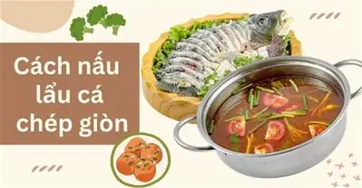 Cách Nấu Lẩu Cá Chép Giòn Măng Chua Chuẩn Vị, Thơm Ngon Khó Cưỡng