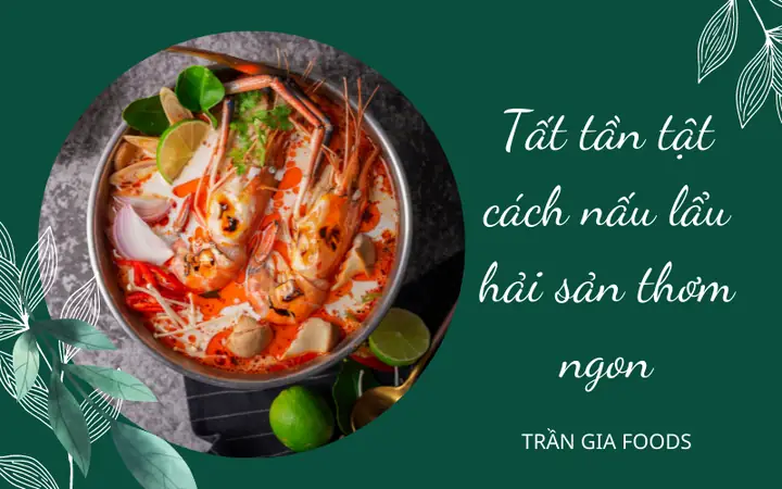 Cách Nấu Lẩu Hải Sản Thập Cẩm Ngon Chuẩn Vị Tại Nhà
