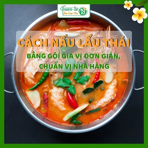 Cách Nấu Lẩu Thái Bằng Gói Gia Vị Ngon Chuẩn Nhà Hàng