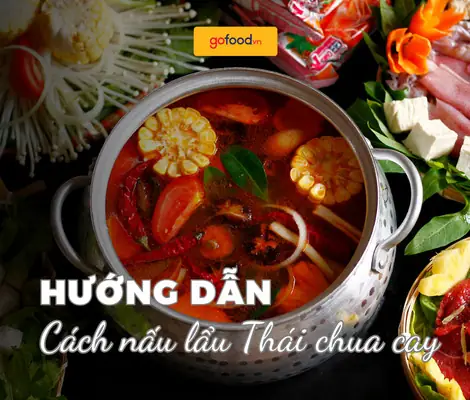 Cách Nấu Lẩu Thái Chua Ngọt Chuẩn Vị Thái Lan Cho Bữa Tiệc Gia Đình Cách Nấu Lẩu Thái Chua Ngọt Chuẩn Vị Thái Lan Cho Bữa Tiệc Gia Đình