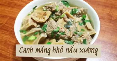Cách Nấu Măng Khô Hầm Xương Ngon Chuẩn Vị, Đậm Đà Bổ Dưỡng Cách Nấu Măng Khô Hầm Xương Ngon Chuẩn Vị, Đậm Đà Bổ Dưỡng