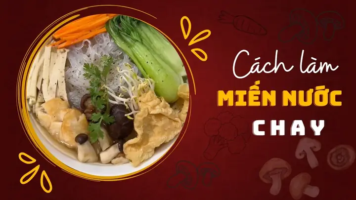 Cách Nấu Miến Chay Ngon Đậm Đà Hương Vị Quê Nhà
