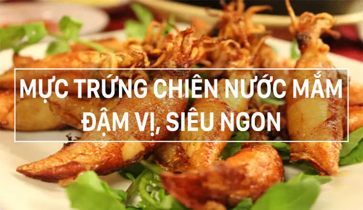 Cách Nấu Mực Trứng Chiên Nước Mắm Thơm Ngon, Đậm Đà Chuẩn Vị Cách Nấu Mực Trứng Chiên Nước Mắm Thơm Ngon, Đậm Đà Chuẩn Vị