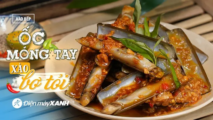Cách Nấu Ốc Móng Tay Xào Bơ Tỏi Chuẩn Vị Nhà Hàng