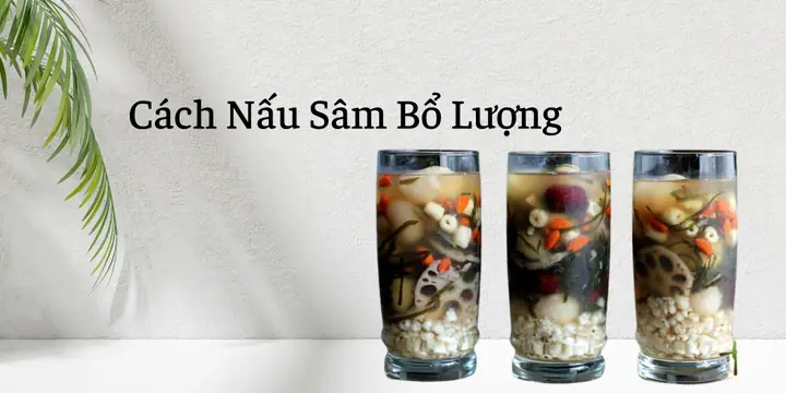 Cách Nấu Sâm Bổ Lượng Bạch Quả Chuẩn Vị Thanh Mát Cho Ngày Hè