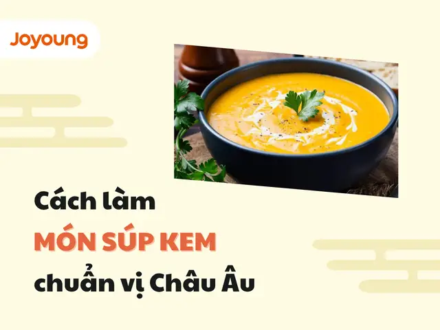 Cách Nấu Súp Bí Đỏ Kiểu Âu Thơm Ngon Chuẩn Vị Nhà Hàng