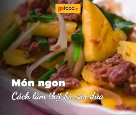 Cách Nấu Thịt Bò Với Dứa Ngon Chuẩn Vị, Mềm Ngọt Không Bị Khô Cách Nấu Thịt Bò Với Dứa Ngon Chuẩn Vị, Mềm Ngọt Không Bị Khô