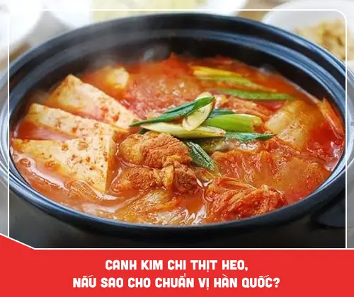 Cách Nấu Thịt Lợn Với Kim Chi: Công Thức Chuẩn Vị Hàn Quốc Cho Bữa Cơm Gia Đình