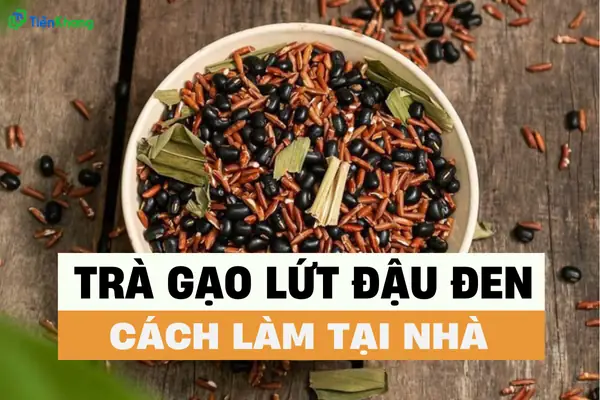 Cách Nấu Trà Gạo Lứt Đậu Đen Chuẩn Vị, Tốt Cho Sức Khỏe