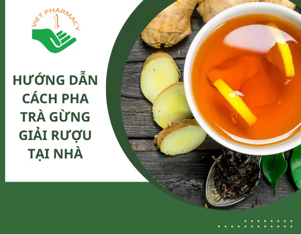 Cách Nấu Trà Gừng Giải Rượu An Toàn Và Hiệu Quả Tại Nhà
