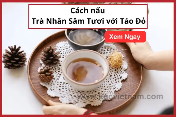 Cách Nấu Trà Nhân Sâm Táo Đỏ: Hướng Dẫn Chi Tiết Từ Chuyên Gia Dinh Dưỡng