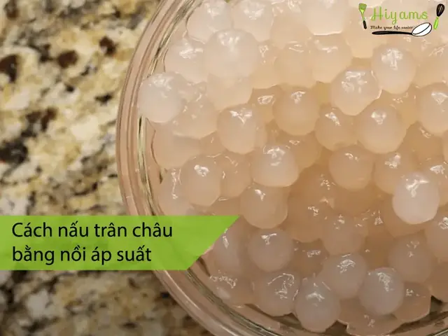 Cách Nấu Trân Châu Bằng Nồi Áp Suất Thơm Ngon, Chuẩn Vị Tại Nhà