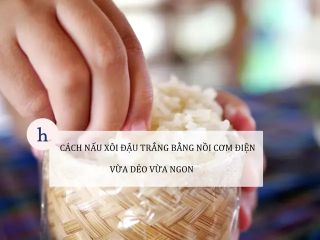Cách Nấu Xôi Đậu Trắng Thơm Ngon, Dẻo Mịn Chuẩn Vị Miền Bắc