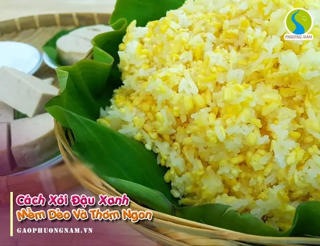 Cách Nấu Xôi Đậu Xanh Ngọt Ngon Chuẩn Vị, Dẻo Thơm Ngày Tết