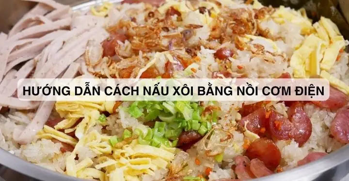 Cách Nấu Xôi Mặn Bằng Nồi Hấp Ngon Chuẩn Vị Như Ngoài Tiệm
