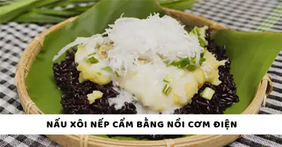 Cách Nấu Xôi Nếp Cẩm Cực Ngon