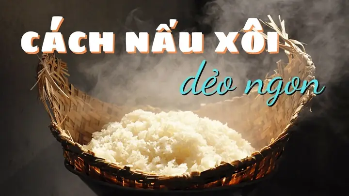 Cách Nấu Xôi Trắng Bằng Chõ Thơm Dẻo Chuẩn Vị Truyền Thống