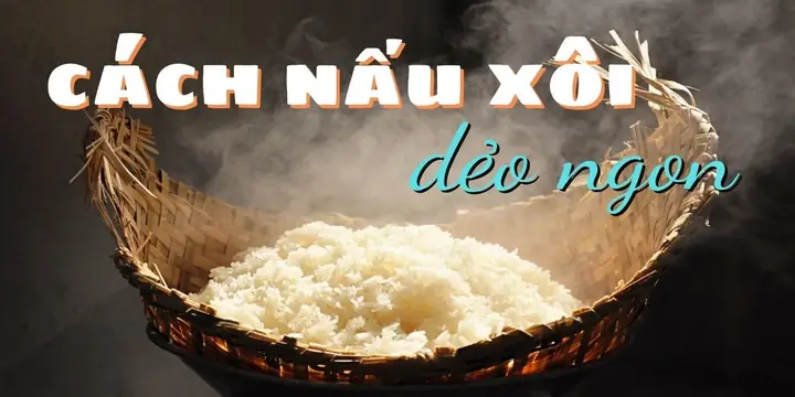 Cách Nấu Xôi Vị Bằng Nồi Cơm Điện Thơm Ngon, Dẻo Mịn Chuẩn Vị Tại Nhà