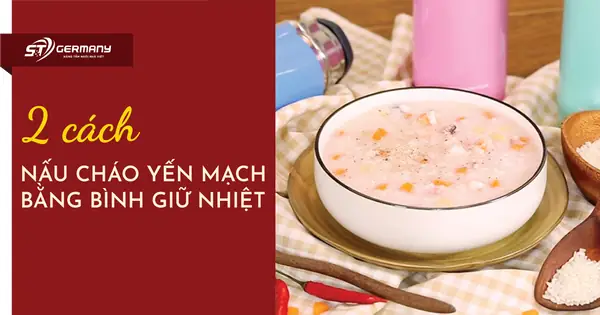 Cách Nấu Yến Mạch Đức Chuẩn Ngon, Bổ Dưỡng Cho Bữa Sáng Lành Mạnh