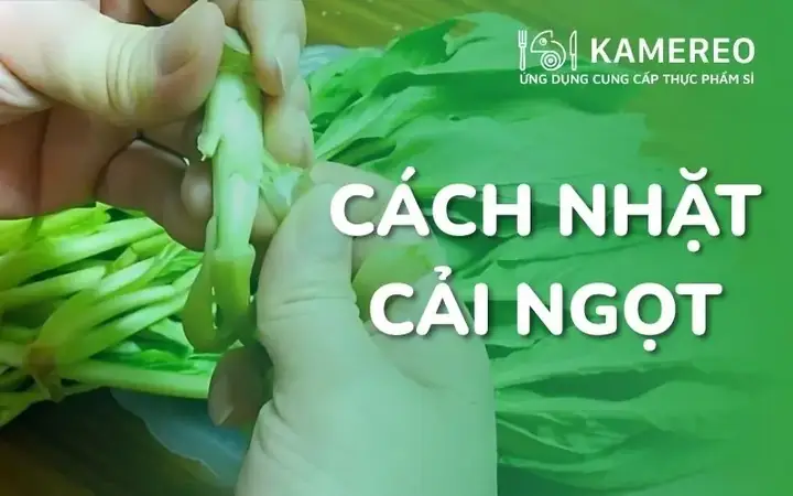 Cách Nhặt Rau Cải Ngọt Chuẩn Ngon, Sạch Và Giữ Được Dưỡng Chất