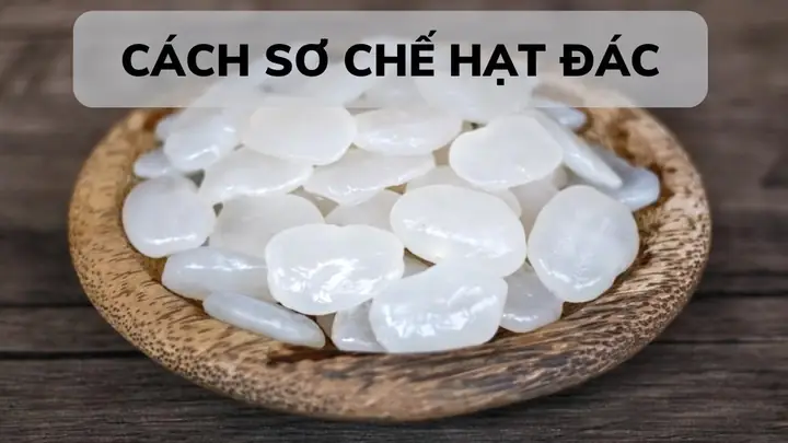 Cách Sơ Chế Hạt Đác Đúng Chuẩn Và Giữ Nguyên Giá Trị Dinh Dưỡng
