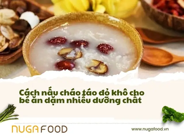 Cháo Táo Đỏ Khô Cho Bé: Cách Nấu Và Những Lợi Ích Bất Ngờ
