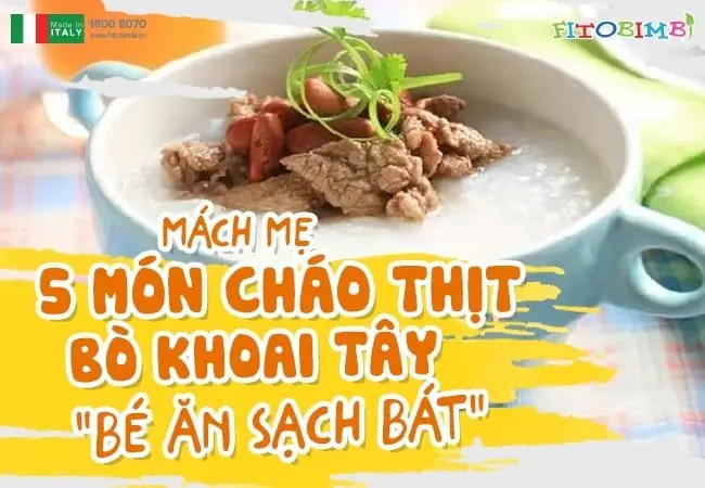 Cách Nấu Cháo Thịt Bò Khoai Tây Bổ Dưỡng Cho Bé Và Người Bệnh