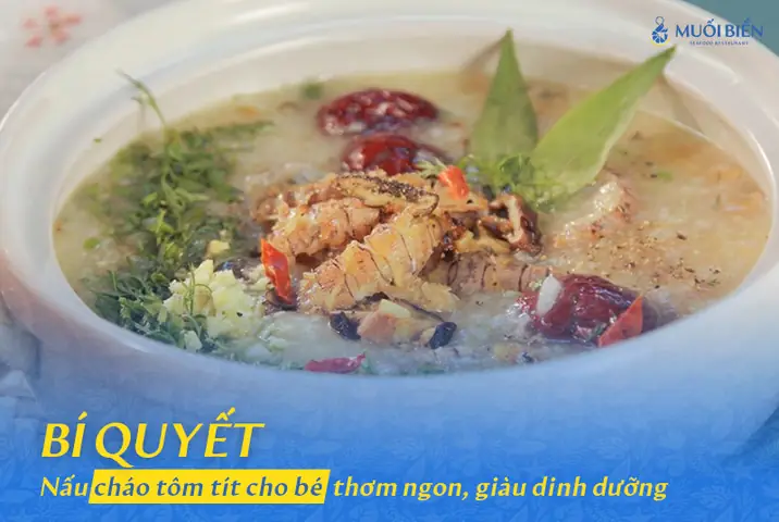 Cháo Tôm Tít Cho Bé: Cách Nấu Và Những Lưu Ý Dinh Dưỡng Mẹ Cần Biết