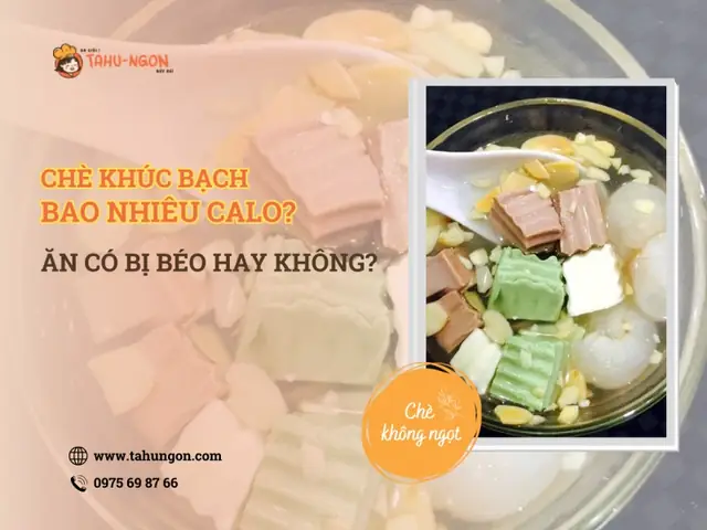 Chè Khúc Bạch Bao Nhiêu Calo? Giải Đáp Chi Tiết Về Dinh Dưỡng Và Cách Thưởng Thức Lành Mạnh