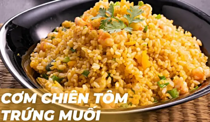 Cách Làm Cơm Chiên Tôm Trứng Muối Ngon Chuẩn Vị Nhà Hàng