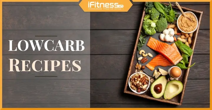 Các Công Thức Giảm Cân Low Carb Hiệu Quả Và Dễ Áp Dụng Tại Nhà